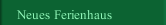 Neues Ferienhaus